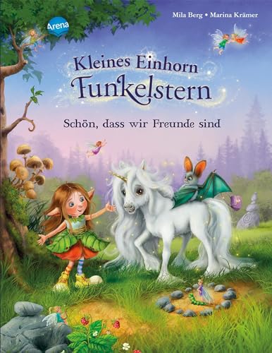 Kleines Einhorn Funkelstern (1). Schön, dass wir Freunde sind: Bilderbuch mit Silberfolie auf dem Cover und auf allen Innenseiten von Arena