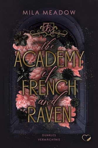 The Academy of French & Raven: Dunkles Vermächtnis (Why-Choose, Romance Suspense) von Federherz Verlag (Nova MD)