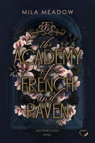 The Academy of French & Raven: Gefährliches Spiel (Why-Choose, Romance Suspense)