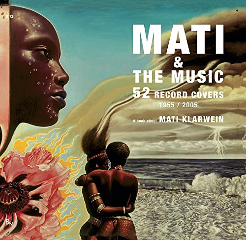 Mati & The Music. 52 Record Covers 1955/2005: A book about Mati Klarwein: 52 Portadas de Discos. 1955/2005