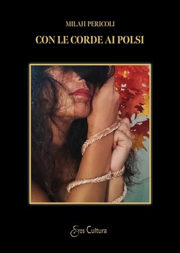 Con le corde ai polsi (Eros cultura) von Brè