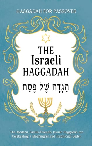 Haggadah for Passover - The Israeli Haggadah: The Modern, Family-Friendly Jewish Haggadah for Celebrating a Meaningful and Traditional Seder von ValCal Software Ltd
