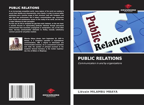 PUBLIC RELATIONS: Communication in and by organizations von Our Knowledge Publishing