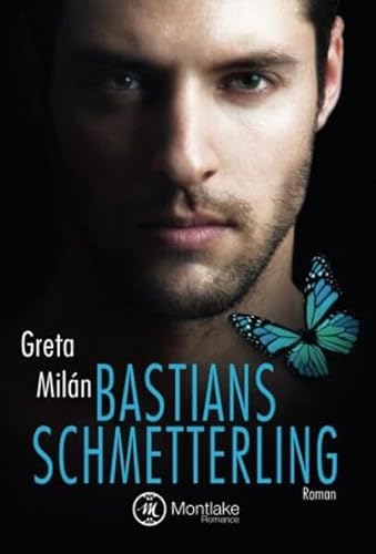 Bastians Schmetterling (Schmetterlingsliebe, Band 3) von Montlake Romance