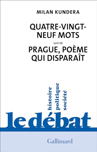 Quatre-vingt-neuf mots / Prague, poème qui disparaît: Suivi de Prague, poème qui disparaît von GALLIMARD