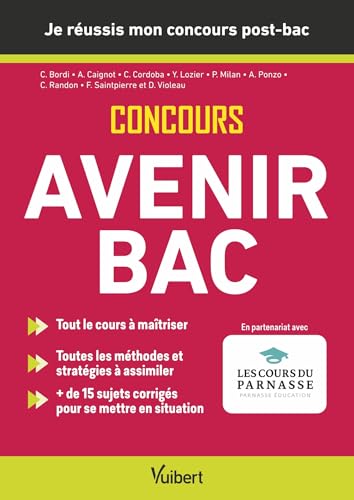 Je réussis mon concours AvenirBac – Admissions post-bac Parcoursup + épreuves: Votre concours pas à pas – Rappels de cours – Sujets corrigés – Annales 2024 incluses von VUIBERT