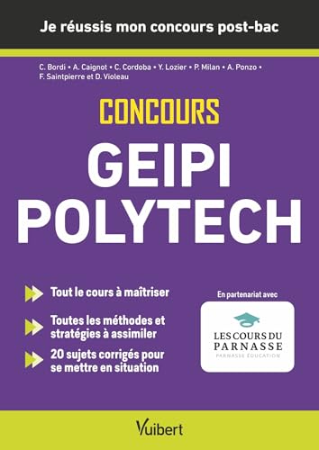 Je réussis mon concours Geipi Polytech – Admissions post-bac Parcoursup + épreuves: Votre concours pas à pas – Rappels de cours – Sujets corrigés – Annales 2024 incluses von VUIBERT