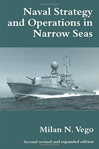 Naval Strategy and Operations in Narrow Seas (Cass Series--Naval Policy and History, 5) von Routledge