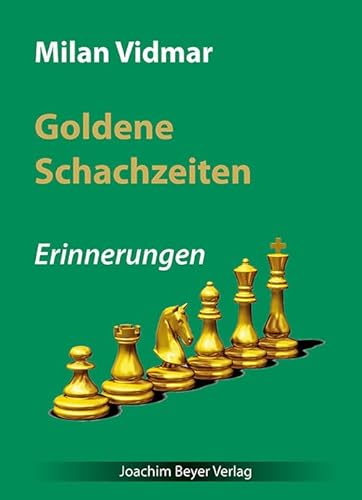 Goldene Schachzeiten: Erinnerungen