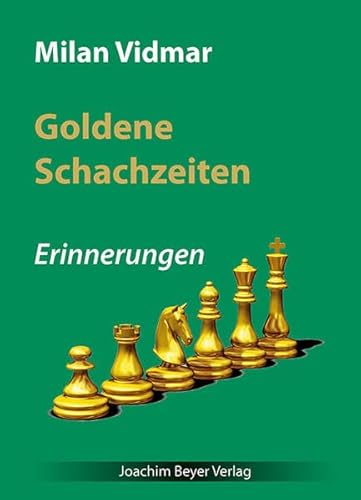 Goldene Schachzeiten: Erinnerungen