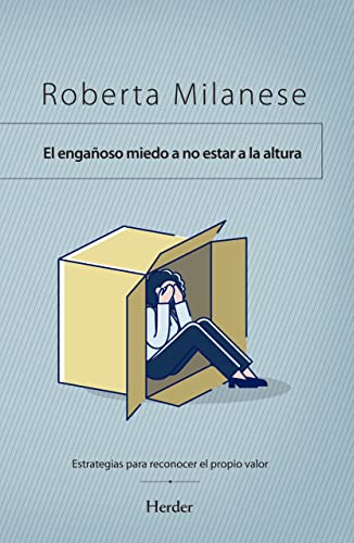 El engañoso miedo a no estar a la altura: Estrategias para reconocer el propio valor von HERDER