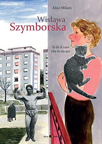 Wislawa Szymborska. Si dà il caso che io sia qui. Nuova ediz. (Biografie) von Becco Giallo