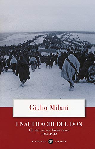 I naufraghi del Don. Gli italiani sul fronte russo. 1942-1943 (Economica Laterza) von Laterza
