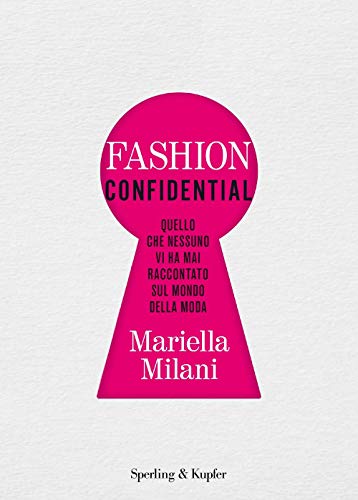 Fashion confidential. Quello che nessuno vi ha mai raccontato sul mondo della moda (Varia) von SPERLING KUPFER