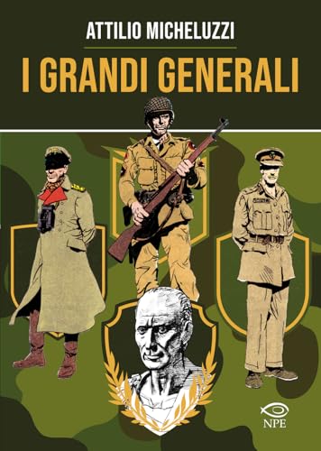 I grandi generali (Attilio Micheluzzi) von Edizioni NPE