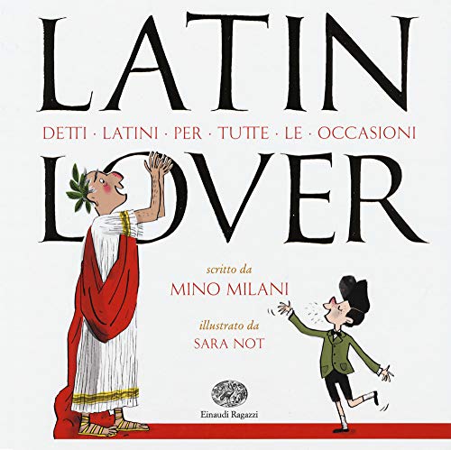 Latin lover. Detti latini per tutte le occasioni von Einaudi Ragazzi