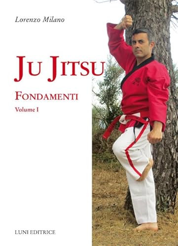 Ju jitsu (Le vie dell'armonia) von Luni Editrice