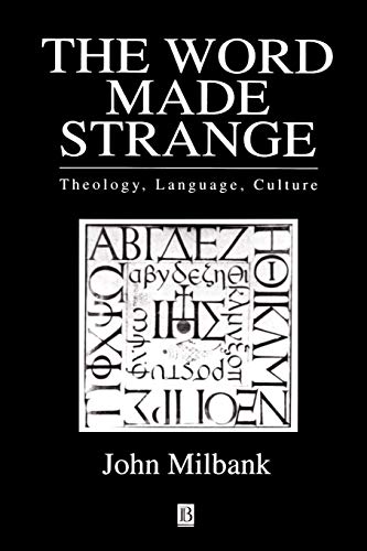 Word Made Strange: Theology, Language and Culture