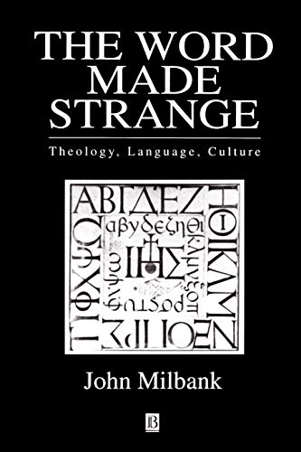 Word Made Strange: Theology, Language, Culture
