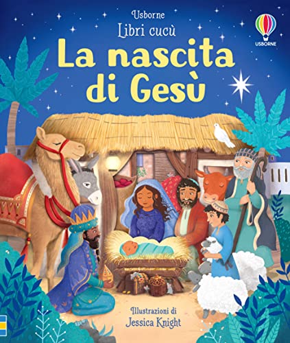 La nascita di Gesù. Ediz. a colori (Libri cucù)