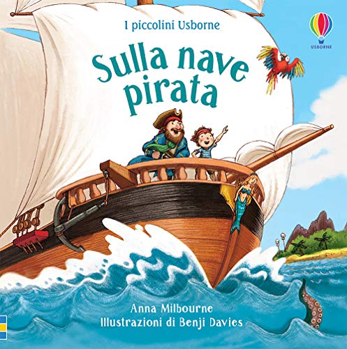 Sulla nave pirata. Ediz. a colori (I piccolini Usborne. Racconti)