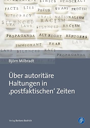 Über autoritäre Haltungen in 'postfaktischen' Zeiten Über autoritäre Haltungen in 'postfaktischen' Zeiten