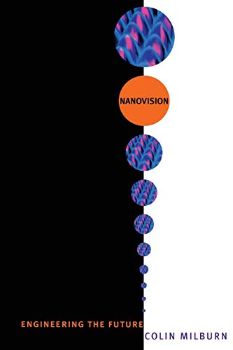 Nanovision: Engineering the Future Nanovision: Engineering the Future von Duke University Press
