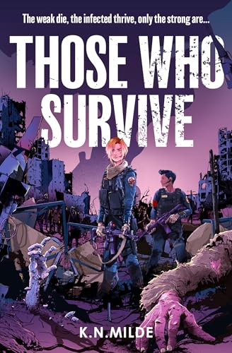 Those Who Survive: The thrilling new YA dystopian fantasy novel with zombies and enemies to lovers. Perfect for fans of THE LAST OF US! von One More Chapter