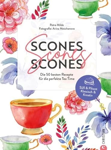 Tea Time Rezepte – Scones, Scones, Scones: Die 50 besten Rezepte für den perfekten Afternoon Tea. Entdecken Sie unzählige Scone Variationen von süß & pikant bis klassisch & kreativ von Christian