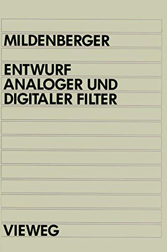 Entwurf Analoger und Digitaler Filter (German Edition): Mit 64 Beisp. von Vieweg+Teubner Verlag