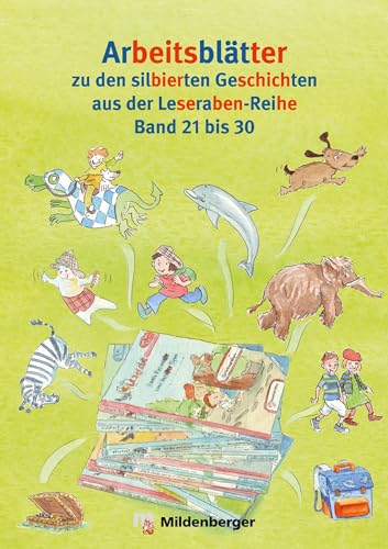 Leserabe: Kopiervorlagen zu Band 21 bis 30: Arbeitsblätter zu den silbierten Geschichten der Leseraben-Reihe Band 21 bis 30 – Vorgänger Set 3
