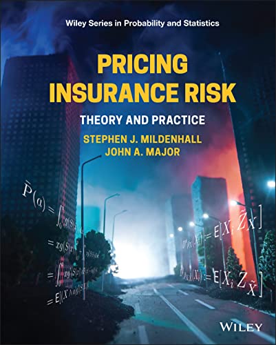 Pricing Insurance Risk: Theory and Practice (Wiley in Probability and Statistics) von John Wiley & Sons Inc