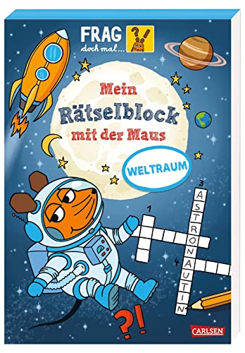 Frag doch mal ... die Maus: Mein Rätselblock mit der Maus - Weltraum von Carlsen Verlag GmbH