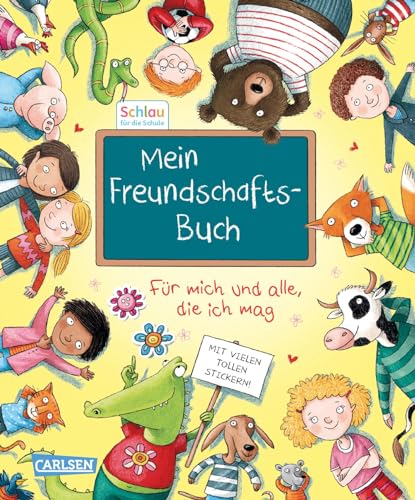 Schlau für die Schule: Mein Freundschaftsbuch: Für mich und alle, die ich mag. Mit vielen bunten Stickern | Eintragbuch für Freundinnen und Freunde in ... Vorschule und Grundschule mit bunten Stickern