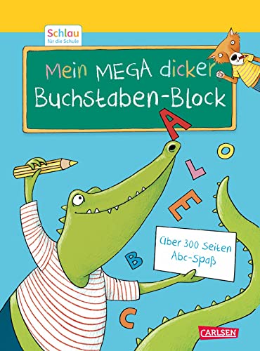 Schlau für die Schule: Mein MEGA dicker Buchstaben-Block: Lernspaß auf 300 Seiten mit Kartenspiel und ABC-Merkheft zum Ausschneiden Schlau für die Schule: Mein MEGA dicker Buchstaben-Block: Lernspaß auf 300 Seiten mit Kartenspiel und ABC-Merkheft zum Ausschneiden