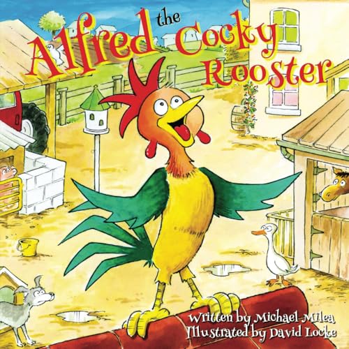 Alfred the Cocky Rooster Alfred the Cocky Rooster von NY Book Publishers