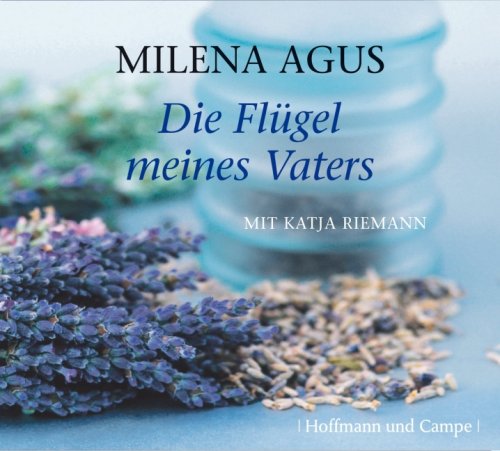 Die Flügel meines Vaters: Ungekürzte Lesung von HOFFMANN UND CAMPE VERLAG GmbH