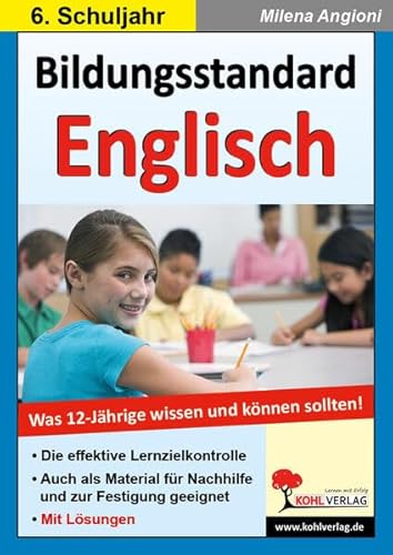 Bildungsstandard Englisch: Was 12-Jährige wissen und können sollten! von Kohl-Verlag