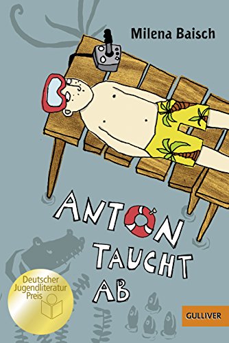 Anton taucht ab: Roman. Mit Vignetten von Elke Kusche von Gulliver von Beltz & Gelberg