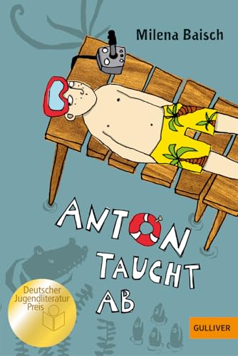 Anton taucht ab: Roman. Mit Vignetten von Elke Kusche von Gulliver von Beltz & Gelberg