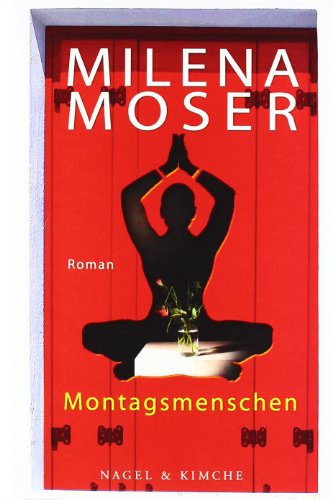 Montagsmenschen: Roman