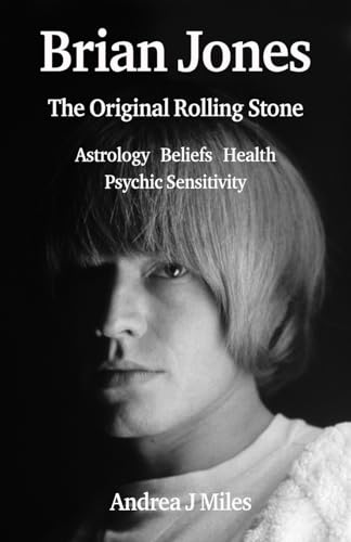 Brian Jones: Astrology, Beliefs, Health & Psychic Sensitivity. Brian Jones: Astrology, Beliefs, Health & Psychic Sensitivity. von Green Magic