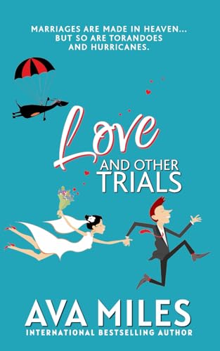 Love and Other Trials: A Forced Proximity Wedding Rom-Com von Ava Miles