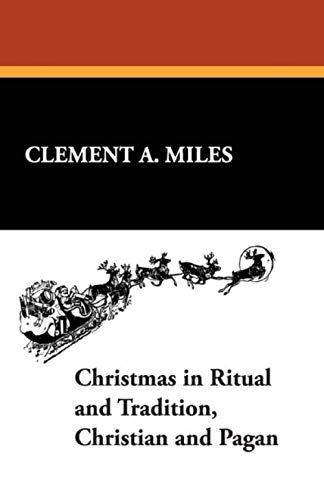 Christmas in Ritual and Tradition, Christian and Pagan von Wildside Press