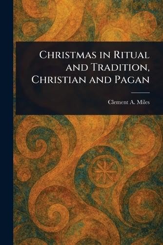 Christmas in Ritual and Tradition, Christian and Pagan von Anson Street Press