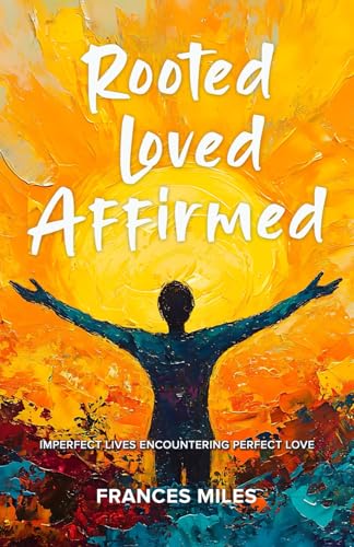 Rooted, Loved, Affirmed (PublishU) von PublishU