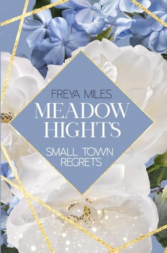 Meadow Hights: Small Town Regrets Meadow Hights: Small Town Regrets
