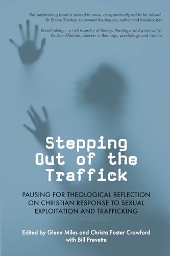 Stepping Out of the Traffick: Pausing for Theological Reflection on Christian Response to Sexual Exploitation and Trafficking (Studies in Mission) von Regnum