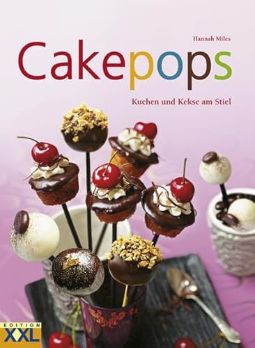 Cakepops: Kuchen und Kekse am Stiel von Edition XXL