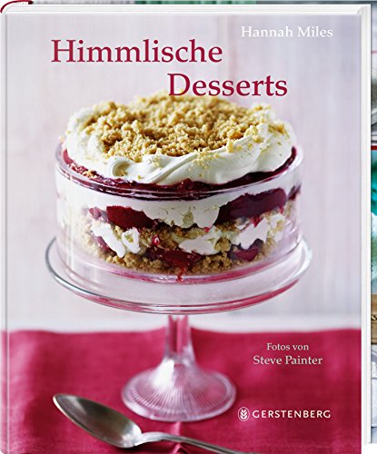 Himmlische Desserts: 60 Rezepte